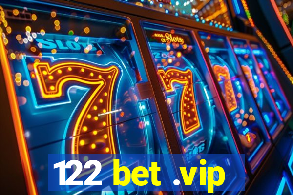 122 bet .vip